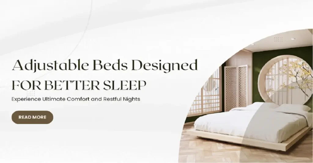 adjustable beds designed for better sleep