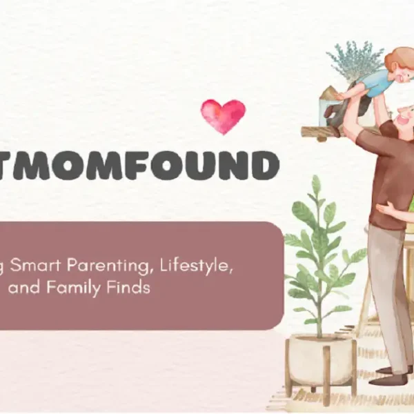 Look WhatMomFound: Exploring Smart Parenting, Lifestyle, and Family Finds