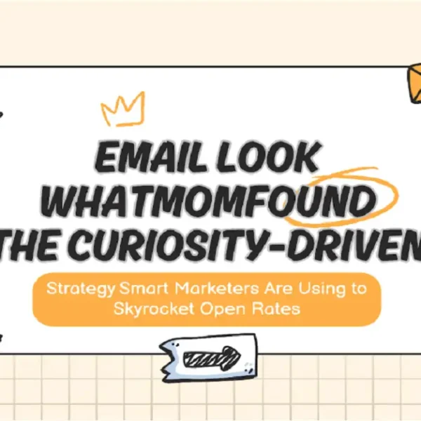 Email Look Whatmomfound: The Curiosity-Driven Strategy Smart Marketers Are Using to Skyrocket Open Rates